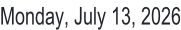 Monday, July 13, 2026