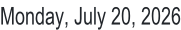 Monday, July 20, 2026