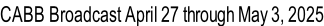 CABB Broadcast April 27 through May 3, 2025